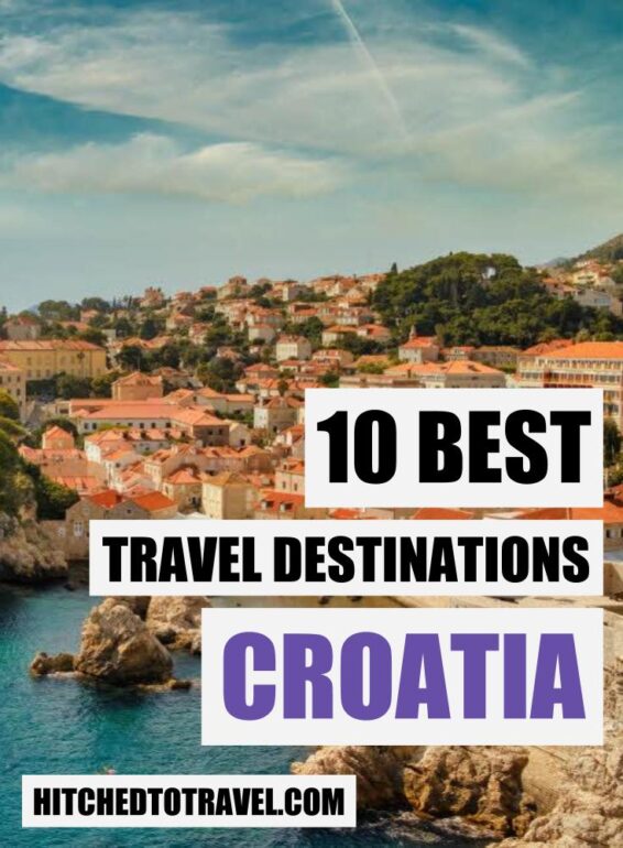 Top 10 Destinations in Croatia - Best Places to Visit - Hitched to Travel